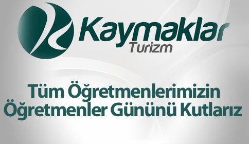 Kaymaklar Turizm Öğretmenler Günü Mesajı