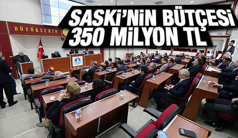 SASKİ’nin Bütçesi 350 Milyon TL