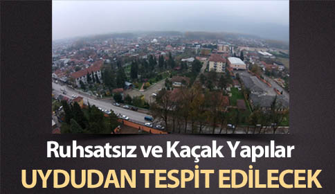 Ruhsatsız ve Kaçak Yapılar Uydudan Tespit Edilecek