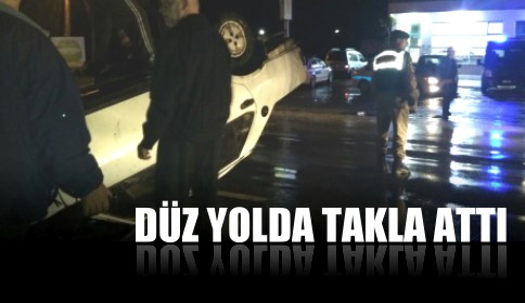 Düz Yolda Takla Attı 