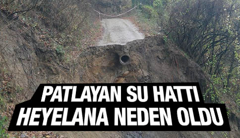 Su Hattının Patlaması Sonucu Heyelan Meydan Geldi