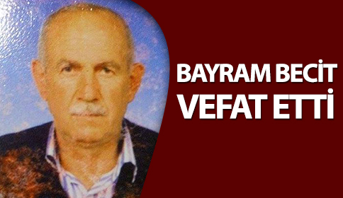 Vefat Bayram Becit