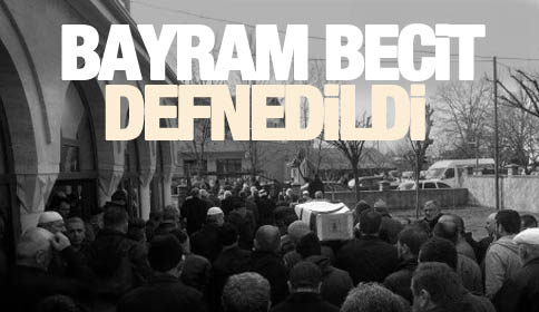 Bayram Becit Defnedildi