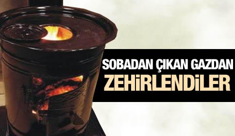 Sobadan çıkan Gazdan Zehirlendiler