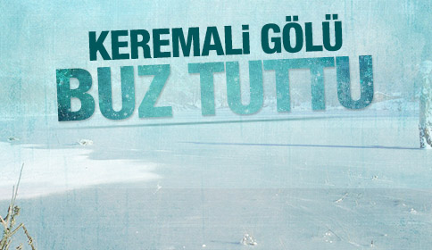 Keremali Gölü Dondu