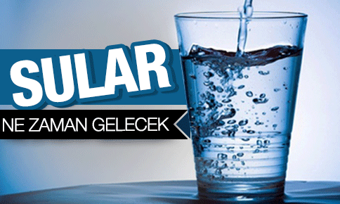 Sular Ne Zaman Gelecek ?