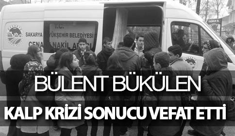 Bülent Bükülen Vefat Etti