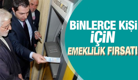 Binlerce Kişi İçin Emeklilik Fırsatı
