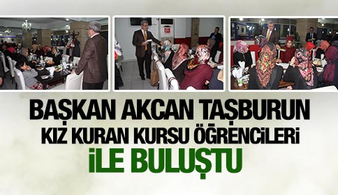 Başkan Akcan Taşburun Kız Kuran Kursu Öğrencileri İle Buluştu