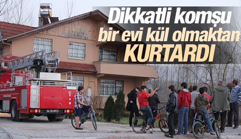 Dikkatli Komşu Bir Evi Kül Olmaktan Kurtardı