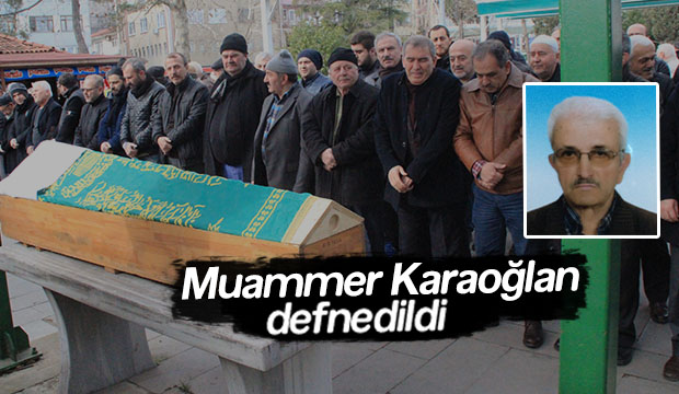 Muammer Karaoğlan Defnedildi