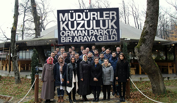 MÜDÜRLER KUZULUK ORMAN PARKTA BİR ARAYA GELDİ