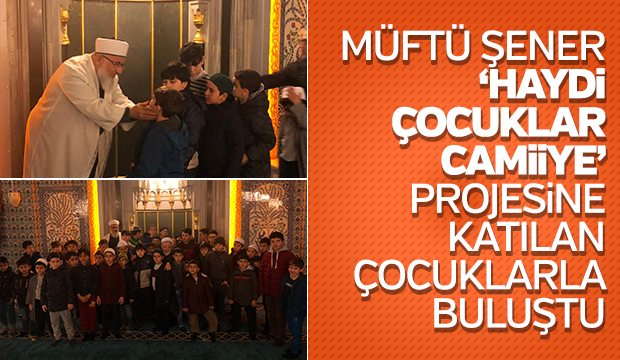 Müftü Şener çocuklarla sabah namazında buluştu