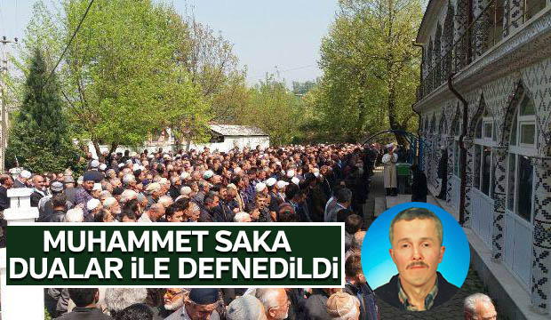 MUHAMMET SAKA DUALAR iLE DEFNEDiLDi