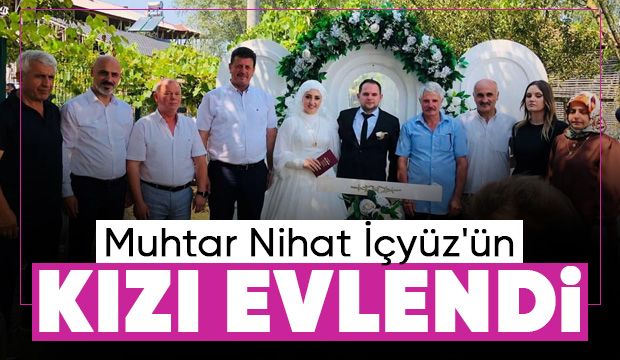 Muhtar Nihat İçyüz'ün Kızı Evlendi
