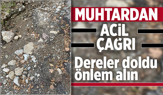 Muhtardan dere yatağı çağrısı