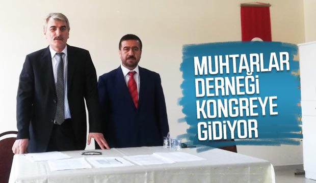 Muhtarlar Derneği Kongreye Gidiyor