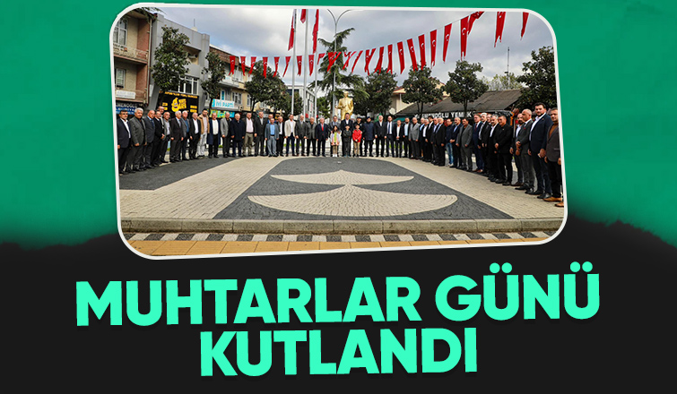 Muhtarlar Günü törenle kutlandı