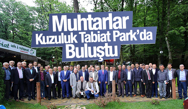 MUHTARLAR KUZULUK TABİAT PARKINDA BULUŞTU