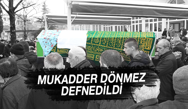 Mukadder Dönmez Defnedildi
