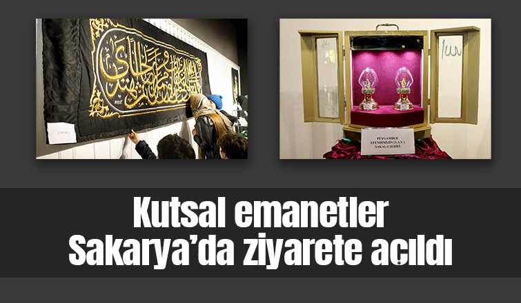 Mukaddes eserler Sakarya'da ziyarete açıldı