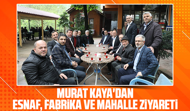 Murat Kaya Akyazı'da 11 mahallezi ziyaret etti