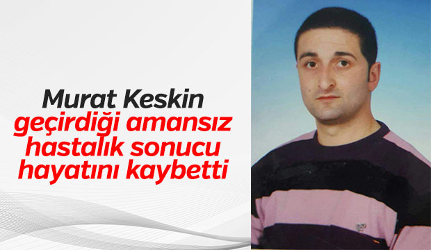 Murat Keskin Vefat Etti