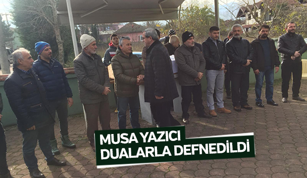 Musa Yazıcı Dualara Defnedildi