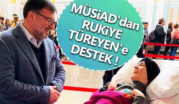 MÜSİADdan Rukiye Türeyene destek