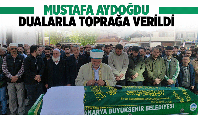 Mustafa Aydoğdu toprağa verildi