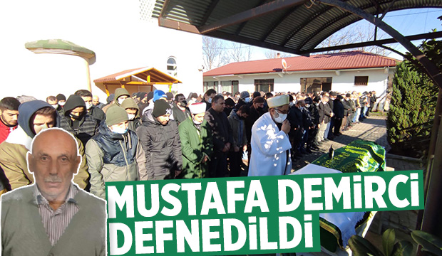 Mustafa Demirci Defnedildi.