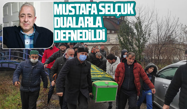 Mustafa Selçuk Defnedildi.