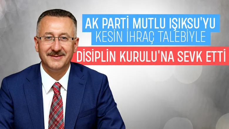 Mutlu Işıksu kesin ihraç talebiyle disipline sevk edildi
