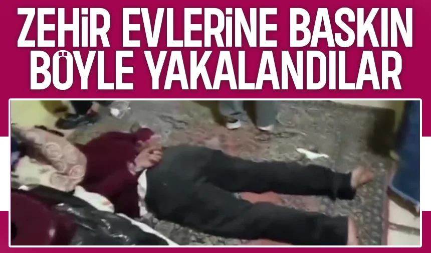 Narkotikten zehir evlerine baskın