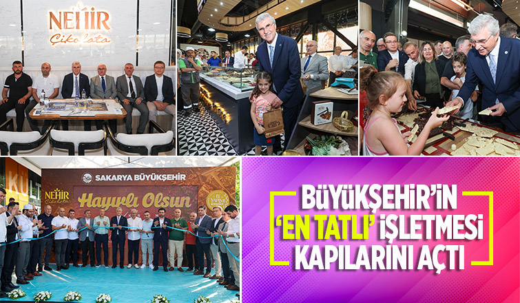 Nehir Çikolata, hizmete açıldı