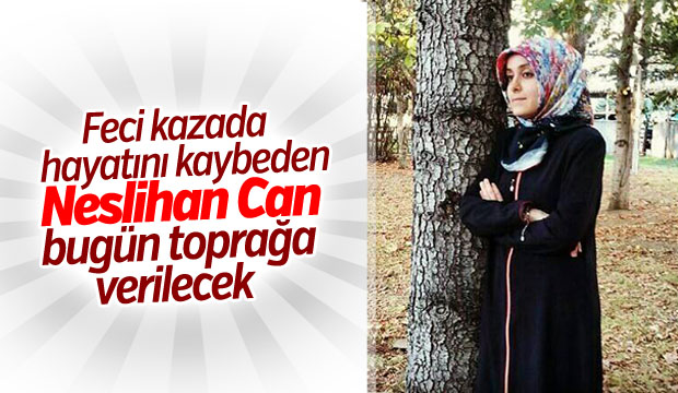 Neslihan Can Bugün Defnedilecek