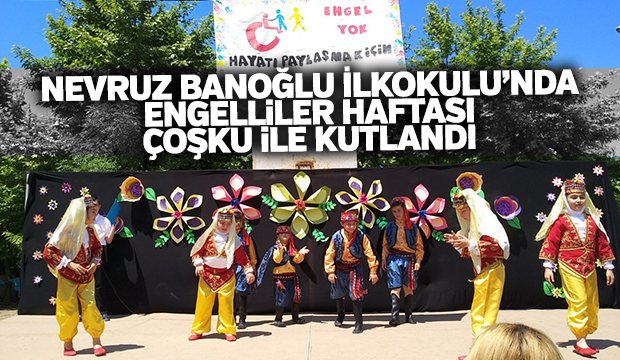 Nevruz Banoğlu İlkokulu nda Engelliler Haftası Coşku ile Kutlandı