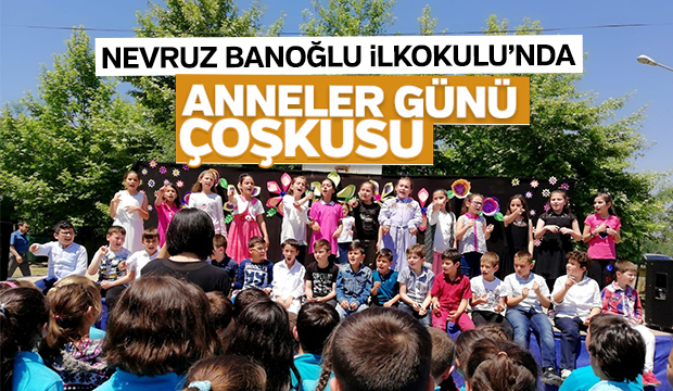 Nevruz Banoğlu İlkokulu'nda Anneler Günü Kutlandı