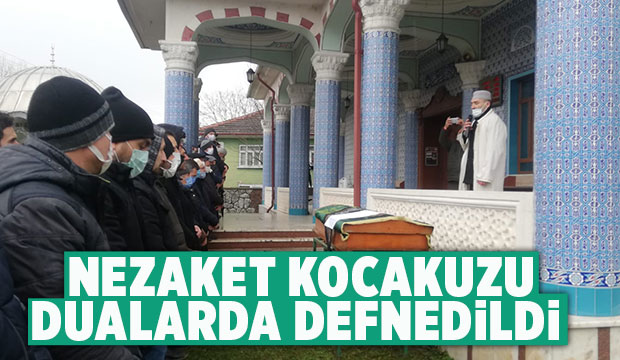 Nezaket Kocakuzu defnedildi