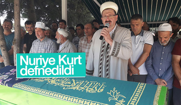 Nuriye Kurt Defnedildi
