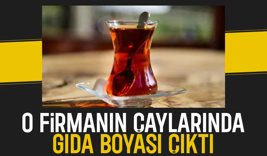 O firmanın çayında boya çıkt!