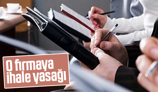 O firmaya ihale yasağı getirildi