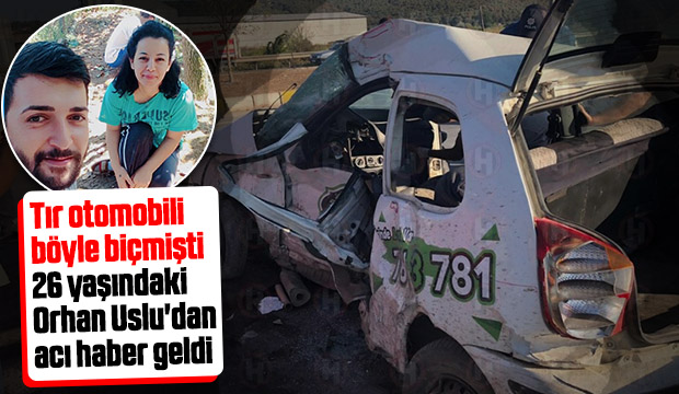 O kazada ağır yaralanan sürücü yaşam savaşını kaybetti