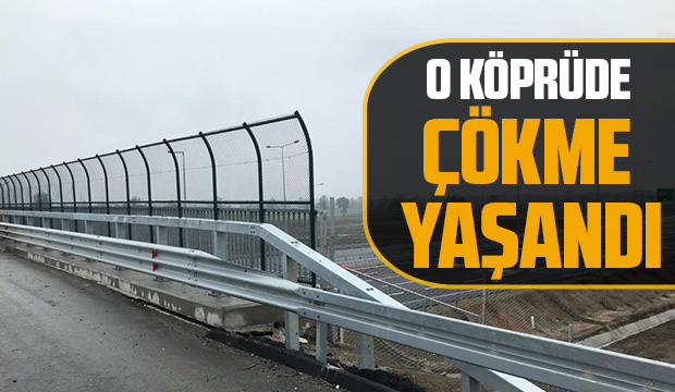 O köprüde çökme yaşandı