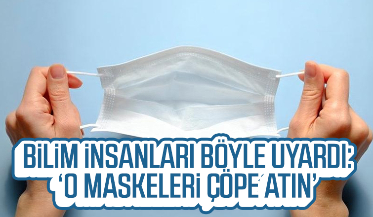 O maskeleri çöpe atın uyarısı
