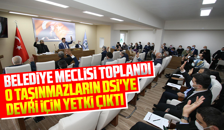 O taşınmazların DSİ'ye devri için yetki çıktı