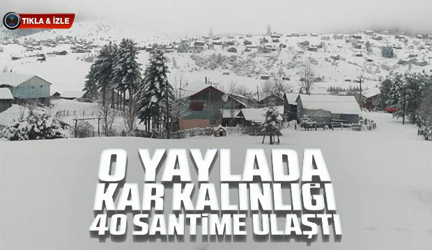 O yaylada karkalınlığı 40 santimetreye ulaştı