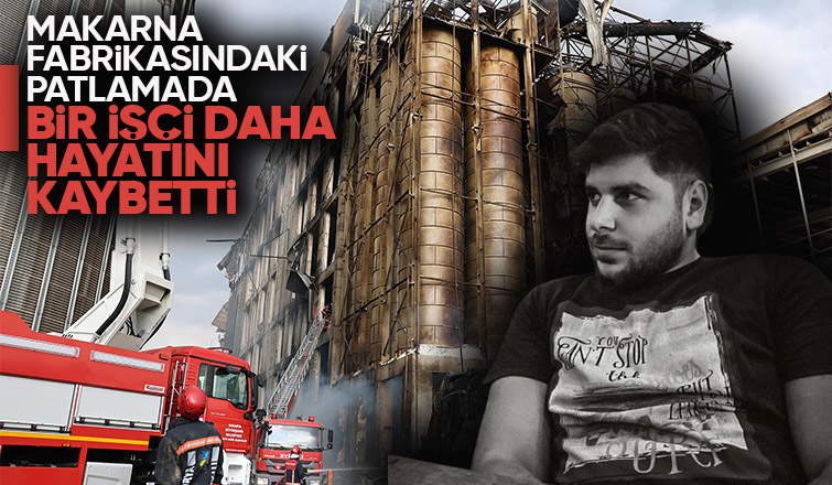 Oba Makarna'daki patlamada ölü sayısı ikiye çıktı