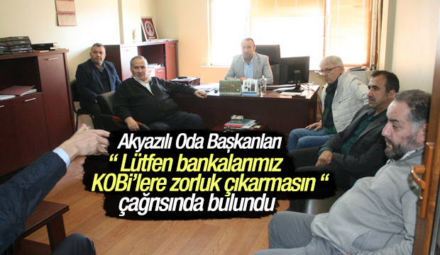 Oda Başkanları Bankalara Çağrıda Bulundu