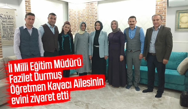 Öğretmen Kayacı Ailesine Ev Ziyareti